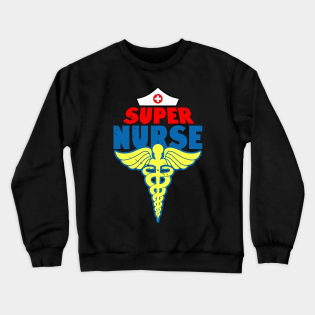 Super Nurse Superhero Nurse Gift for Nurses Crewneck Sweatshirt by BoggsNicolas